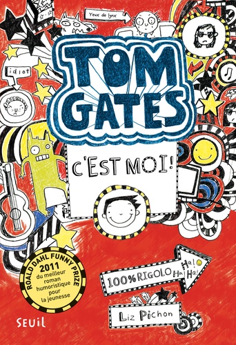 Tom Gates Tome 1 C'est moi !