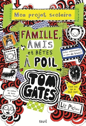 Tom Gates Tome 12 Famille, amis et bêtes à poils. Mon projet scolaire