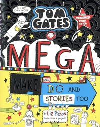 Liz Pichon - Tom Gates Tome 16 : Mega Make and Do Stories Too.