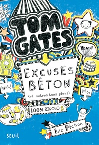 Liz Pichon - Tom Gates Tome 2 : Excuses béton (et autres bons plans).