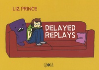 Liz Prince - Delayed replays.