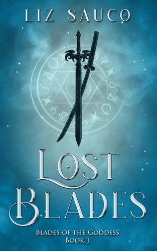  Liz Sauco - Lost Blades - Blades of the Goddess, #1.