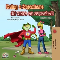  Liz Shmuilov et  KidKiddos Books - Being a Superhero At være en superhelt - English Danish Bilingual Collection.