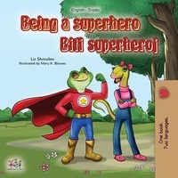  Liz Shmuilov et  KidKiddos Books - Being a Superhero Biti superheroj - English Serbian Bilingual Collection.