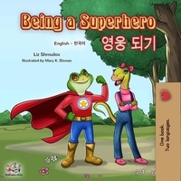  Liz Shmuilov et  KidKiddos Books - Being a Superhero (English Korean Bilingual Book) - English Korean Bilingual Collection.