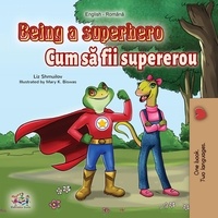  Liz Shmuilov et  KidKiddos Books - Being a Superhero (English Romanian Bilingual Book) - English Romanian Bilingual Collection.