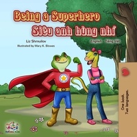  Liz Shmuilov et  KidKiddos Books - Being a Superhero (English Vietnamese Bilingual Book) - English Vietnamese Bilingual Collection.