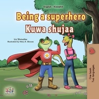  Liz Shmuilov et  KidKiddos Books - Being a Superhero Kuwa shujaa - English Swahili Bilingual Collection.