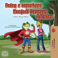  Liz Shmuilov et  KidKiddos Books - Being a Superhero Menjadi Seorang Adiwira - English Malay Bilingual Collection.