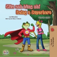  Liz Shmuilov et  KidKiddos Books - Being a Superhero (Vietnamese English Bilingual Book) - Vietnamese English Bilingual Collection.