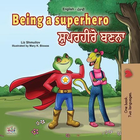  Liz Shmuilov et  KidKiddos Books - Being a Superhero ਸੁਪਰਹੀਰੋ ਬਣਨਾ - English Punjabi (Gurmukhi) Bilingual Collection.