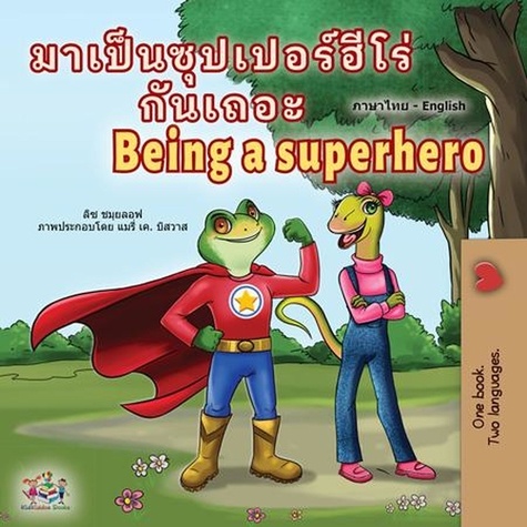  Liz Shmuilov et  KidKiddos Books - มาเป็นซุปเปอร์ฮีโร่กันเถอะ Being a Superhero - Thai English Bilingual Collection.