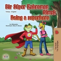  Liz Shmuilov et  KidKiddos Books - Bir Süper Kahraman Olmak Being a Superhero - Turkish English Bilingual Collection.