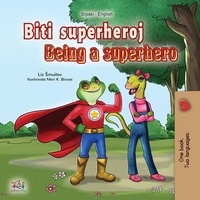  Liz Shmuilov et  KidKiddos Books - Biti superheroj Being a Superhero - Serbian English Bilingual Collection.