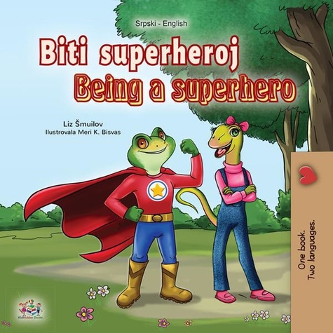  Liz Shmuilov et  KidKiddos Books - Biti superheroj Being a Superhero - Serbian English Bilingual Collection.