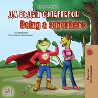  Liz Shmuilov et  KidKiddos Books - Да бъдеш супергерой Being a Superhero - Bulgarian English Bilingual Collection.