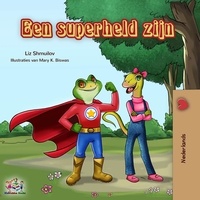  Liz Shmuilov et  KidKiddos Books - Een superheld zijn - Dutch Bedtime Collection.