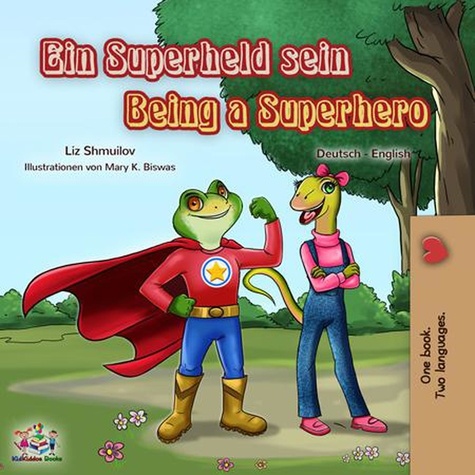  Liz Shmuilov et  KidKiddos Books - Ein Superheld sein Being a Superhero - German English Bilingual Collection.
