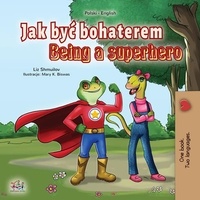  Liz Shmuilov et  KidKiddos Books - Jak być bohaterem Being a Superhero - Polish English Bilingual Collection.