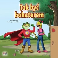  Liz Shmuilov et  KidKiddos Books - Jak być bohaterem - Polish Bedtime Collection.