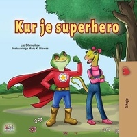  Liz Shmuilov et  KidKiddos Books - Kur je superhero - Albanian Bedtime Collection.