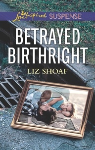 Liz Shoaf - Betrayed Birthright.