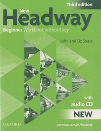 Liz Soars et John Soars - New headway beginner 3rd edition 2010 workbook pack without key ( workbook and audio CD). 1 CD audio