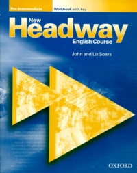 Liz Soars et John Soars - New Headway Pre-Intermediate - Workbook with key.