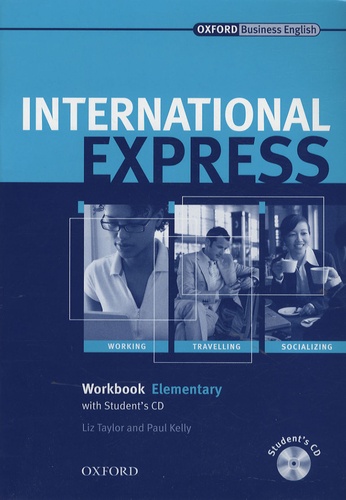 Liz Taylor et Paul Kelly - International Express Elementary workbook and audio CD.