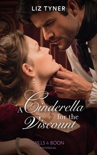 Liz Tyner - A Cinderella For The Viscount.