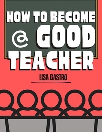  Liza Castro - How to Become a Good Teacher.