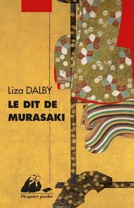 Liza Dalby - Le dit de Murasaki.