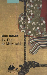 Liza Dalby - Le Dit de Murasaki.