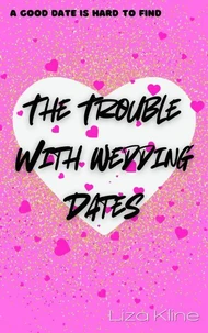 The Trouble with Wedding Dates