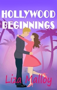  Liza Malloy - Hollywood Beginnings - Hollywood Romance, #2.