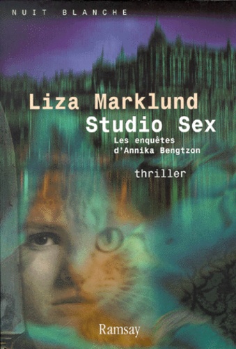 Liza Marklund - Studio Sex. Les Enquetes D'Annika Bengtzon.