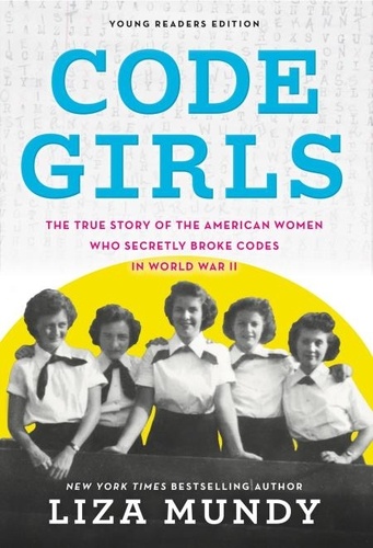 Code Girls The True Story Of The American Women De Liza Mundy Epub Ebooks Decitre