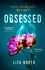 Obsessed. A totally gripping psychological thriller with a shocking twist