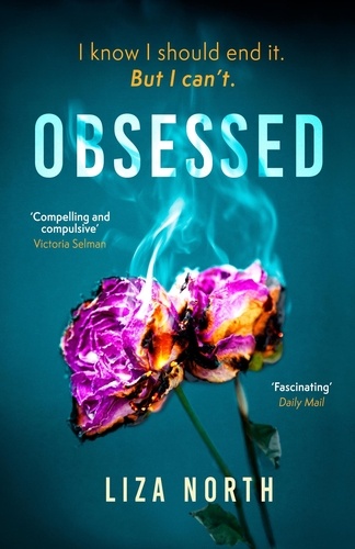 Obsessed. A totally gripping psychological thriller with a shocking twist