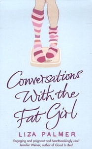 Liza Palmer - Conversations With The Fat Girl.