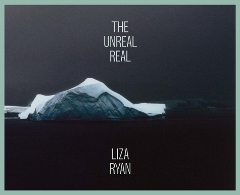 Liza Ryan - The unreal real.