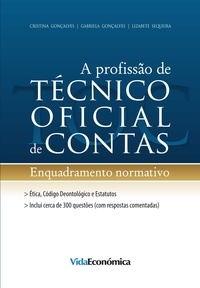 Lizabete Sequeira et Gabriela Gonçalves - A profissão de Técnico Oficial de Contas - Enquadramento normativo.