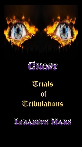  Lizabeth Mars - Ghost Trials  of Tribulations - Ghost, #3.
