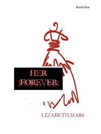  Lizabeth Mars - Her Forever: Book One - Her Forever, #1.