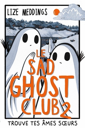 Le Sad Ghost Club 2. Trouve tes âmes s urs
