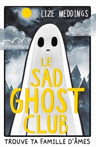 Lize Meddings - Le Sad Ghost Club - Trouve ta famille d'âmes.