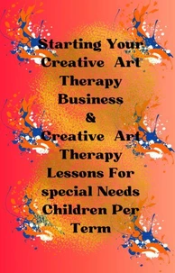 Starting Your Art Therapy Business& Art Therapy Lessons for Special Needs Children Per Term
