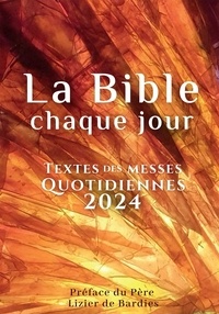 Lizier de Bardies - La bible, chaque jour - Textes des messes quotidiennes 2024.