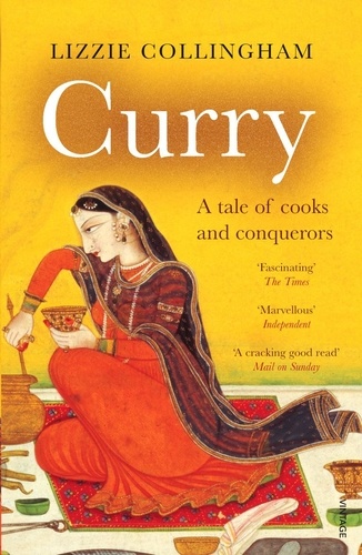 Lizzie Cillingham - Curry - A Tale of Cooks and Conquerors.