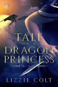  Lizzie Colt - Tale of a Dragon Princess.